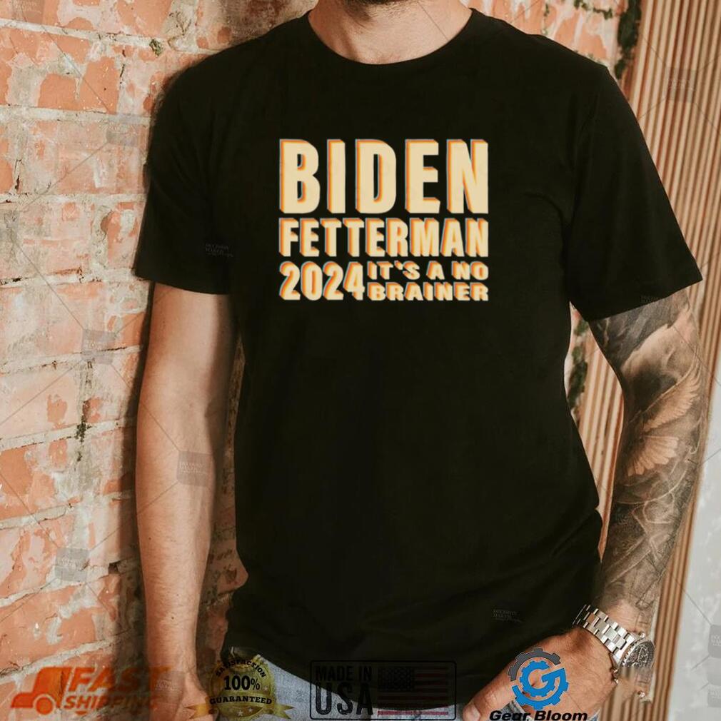 Funny Retro Biden Fetterman 2024 Its A No Brainer Shirt Gearbloom