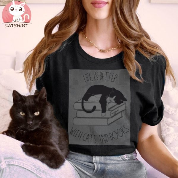 Cat Book Shirt, Life is Better with Cats and Books T Shirt, Book Lover Shirt, Tuxedo Cat Shirt, Cat Lover Shirt