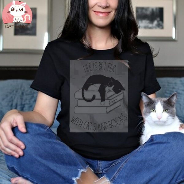 Cat Book Shirt, Life is Better with Cats and Books T Shirt, Book Lover Shirt, Tuxedo Cat Shirt, Cat Lover Shirt