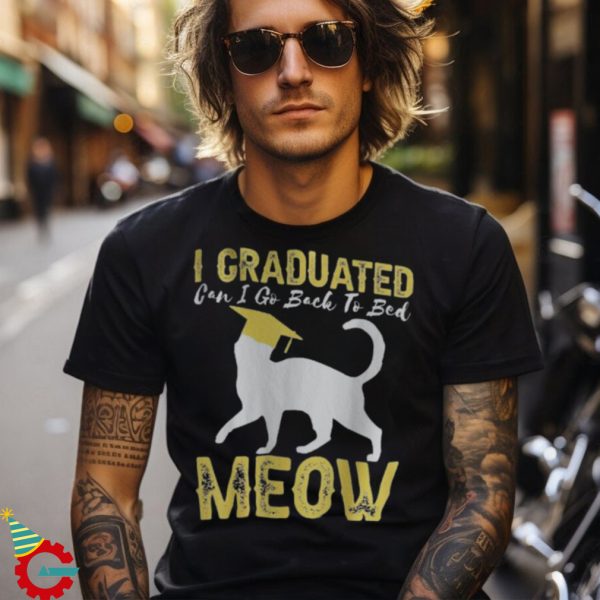 Cat High School Graduation For Him Her Can I Go Back To Bed Shirt