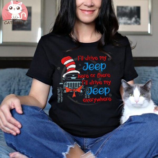 Cat In The Hat Drive Jeep Everywhere Fan Art Driving Love Shirt