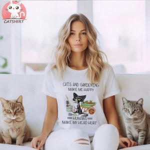 Cats And Gardening Make Me Happy Humans Make My Head Hurt For Garden Lovers shirt