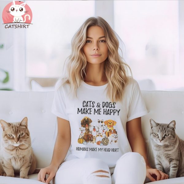 Cats & Dogs Make Me Happy Humans Make My Head Hurt Shirt