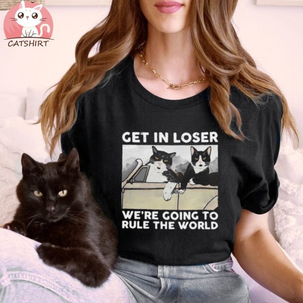 Cats driving car get in loser we’re going to rule the world shirt