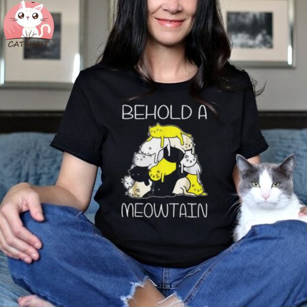 Funny Cat Behold A Meowtain Cat Mountain Unisex Shirt