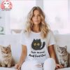 Funny Cat Fluff Around And Find Out Ladies Gents Shirt