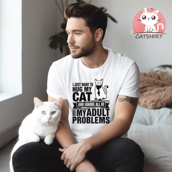 Funny Cat Lovers Day Gift, Adult Problems Hug My Cat T Shirt