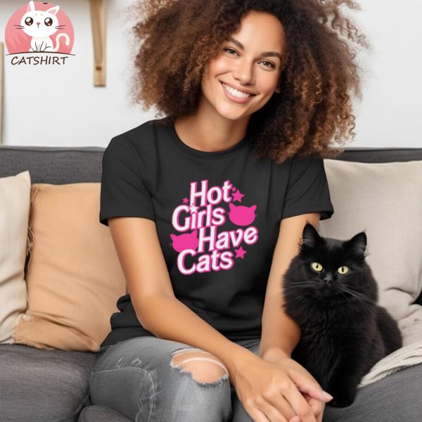 Hot Girls Have Cats T Shirt New Unisex T Shirt