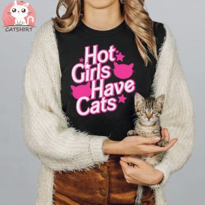 Hot Girls Have Cats T Shirt New Unisex T Shirt