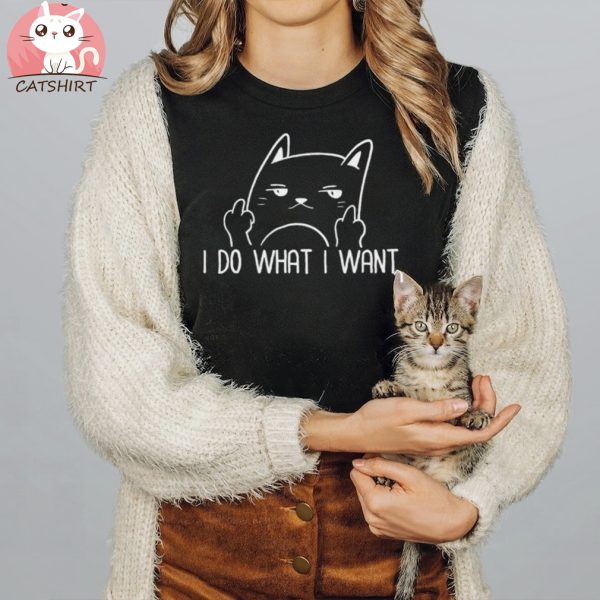 I Do What I Want Adult Humour Cat Middle Finger Meme Shirt
