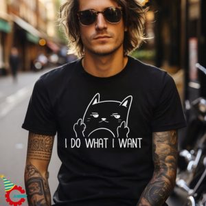I Do What I Want Adult Humour Cat Middle Finger Meme Shirt