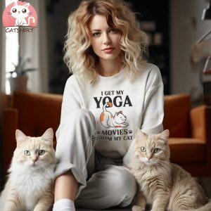 I Get My Yoga Movies From My Cat T Shirt