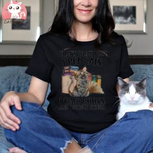 I Pet Cats I Read Books And I Forget Things Shirt, Cat Book Shirt, Reading Cat Book, Cat Dad Shirt, Book Lover Shirt