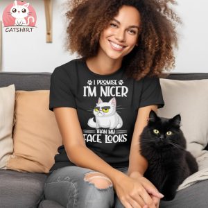 I Promise I’m Nicer Than My Face Looks Cat Funny T shirt