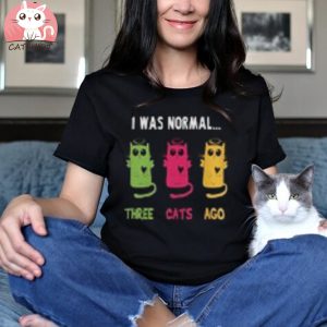 I Was Normal three Cats Ago, Cat Lover t shirt, Cat Lady T Shirt, Crazy Cat lady T Shirt