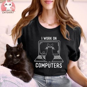 I Work On Computers Distracting Cat On Laptop T Shirt