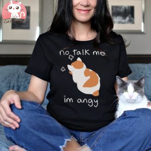 No Talk Me i m angy Funny Cat T Shirt