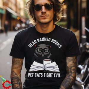 Read Banned Books Pet Cats Fight Evil T shirt