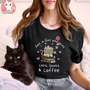 a girl who loves cats books and coffee and tea cute cat shirt, cat gift, cat mom, cat dad, cat clothes, lucky cat, cat shirt, cat mom shirt