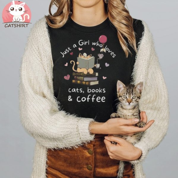 a girl who loves cats books and coffee and tea cute cat shirt, cat gift, cat mom, cat dad, cat clothes, lucky cat, cat shirt, cat mom shirt