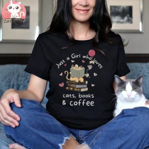 a girl who loves cats books and coffee and tea cute cat shirt, cat gift, cat mom, cat dad, cat clothes, lucky cat, cat shirt, cat mom shirt