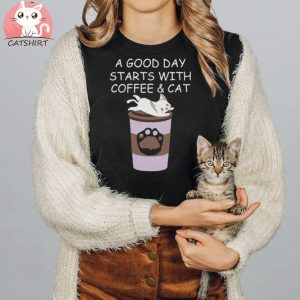 A good day starts with coffee and a cat shirt