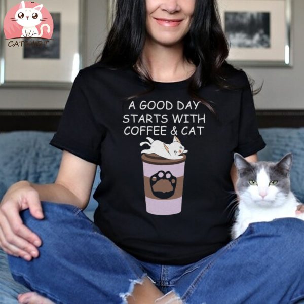 A good day starts with coffee and a cat shirt