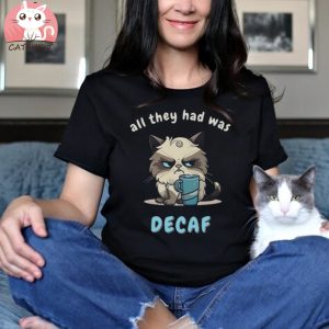 All They Had Was Decaf Unisex T Shirt