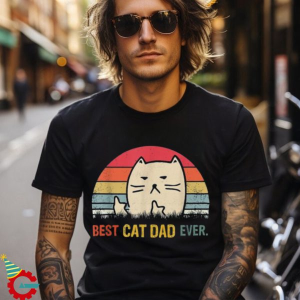 Best Cat Dad Ever Funny Ca Shirt