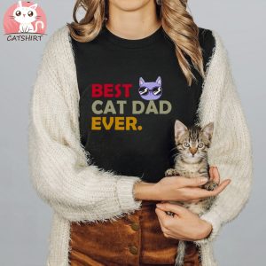 Best Cat Dad Ever Funny Cat Lover T Shirt