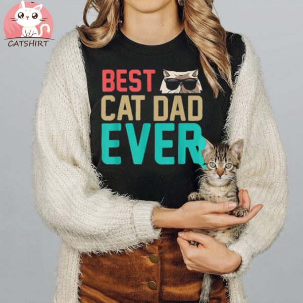 Best Cat Dad Ever Funny Kitten Tabby Cats Lover Fathers Day Shirt