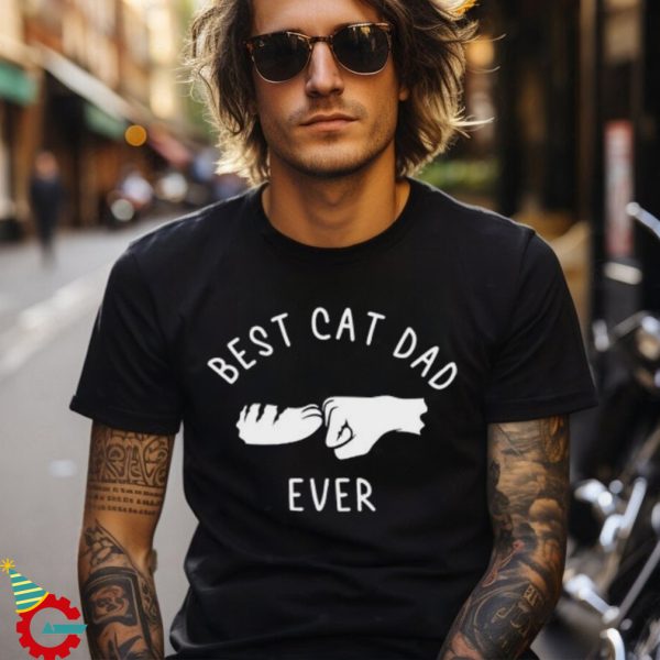 Best Cat Dad Ever Shirt Cat Dad T Shirt Mens Cat T Shirt Fathers Day Gift For Dad Cat Owner TShirt Cat Lover Gift Cat Shirt