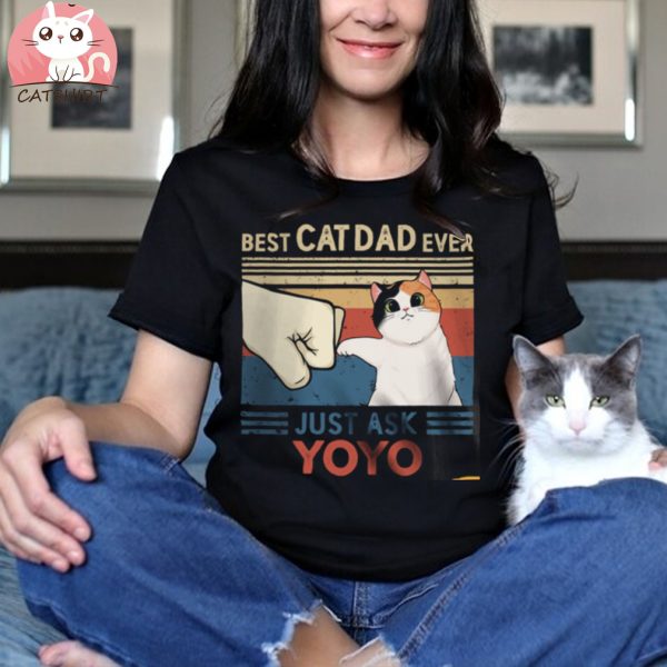 Best Cat Mom Cat Dad Ever Just Ask, Personalized Shirt