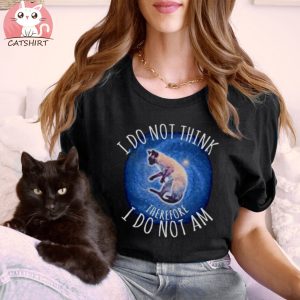 CAT I DO NOT THINK THEREFORE I DO NOT AM 2023 SHIRT