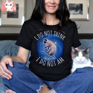 CAT I DO NOT THINK THEREFORE I DO NOT AM 2023 SHIRT