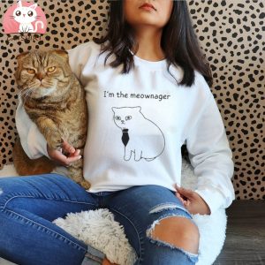 CAT I’M THE MEOWNAGER SHIRT