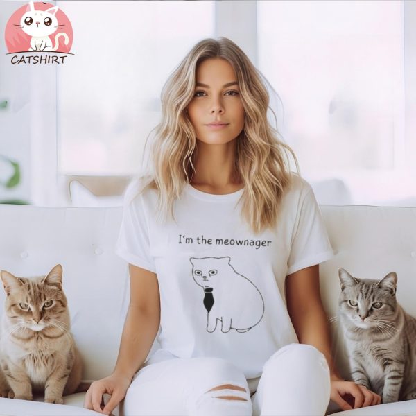 CAT I’M THE MEOWNAGER SHIRT