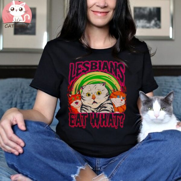 CATS LESBIANS EAT WHAT SHIRT