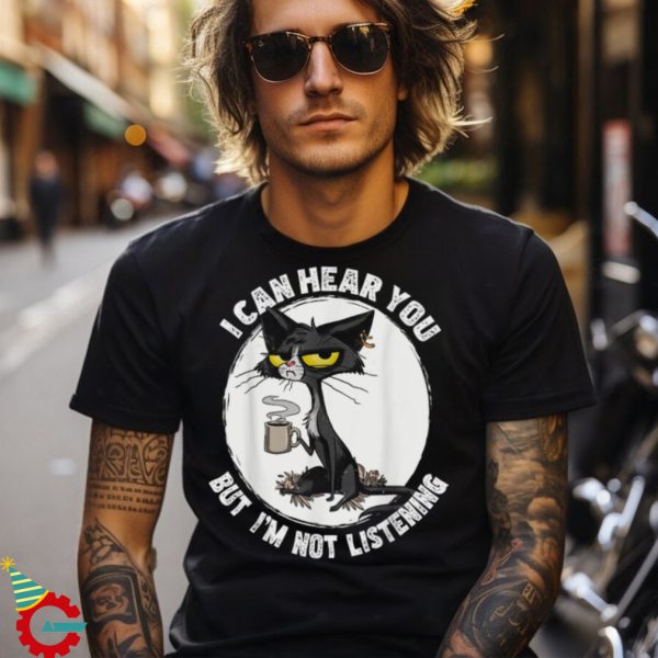 Can Hear You But I’m Listening Cat And Coffee Shirt