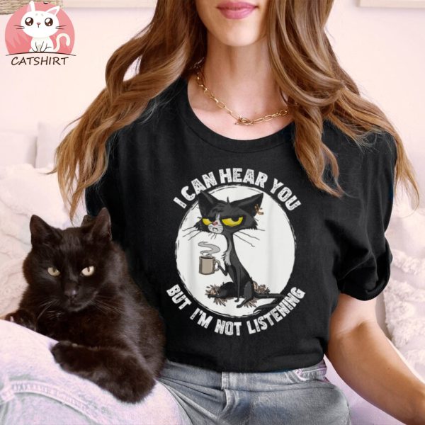 Can Hear You But I’m Listening Cat And Coffee Shirt