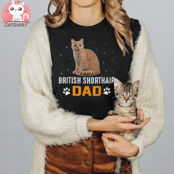 Cat British Shorthair Cat Dad British Shorthair Cat Shirt