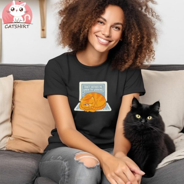 Cat Don't Bother Me When I'm Working Short Sleeve Unisex T Shirt