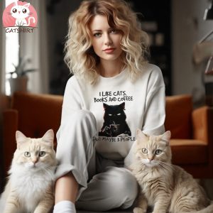 Cat I like cats books and Coffee and maybe 3 people T shirt