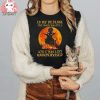 Cat In My Defense The Moon Was Full I Was Left Unsupervised Shirt