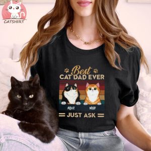 Cat Lovers Best Cat Dad Ever Just Ask Personalized Black Unisex T shirt