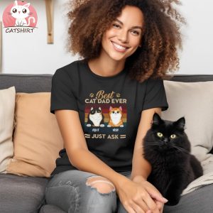 Cat Lovers Best Cat Dad Ever Just Ask Personalized Black Unisex T shirt