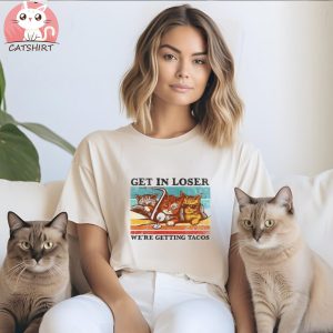 Cat Mafia Get in Loser We're Getting Tacos T Shirt