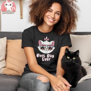 Cat With Sunglasses Best Day Ever Shirt