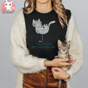 Cat’s And Wine Make Everything Fine. Forest Cat Shirt