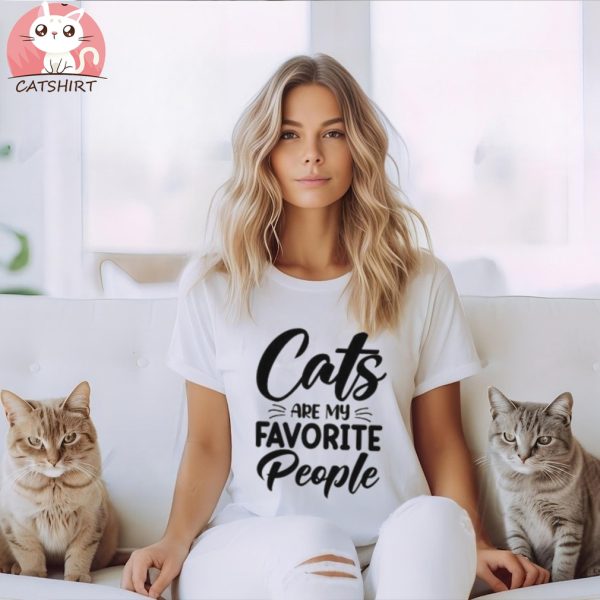 Cats Are My Favorite People Shirt, Funny Cat Shirt, Cats Are My Favorite, Cat Mom, Cat Lover Shirt, Cat Lover Gift, Cat Lover, Cat Tshirt